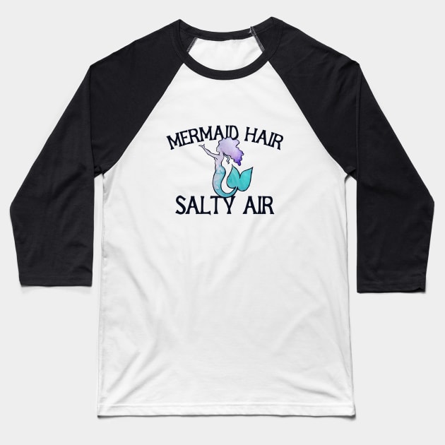 Mermaid Hair Salty Air Baseball T-Shirt by bubbsnugg